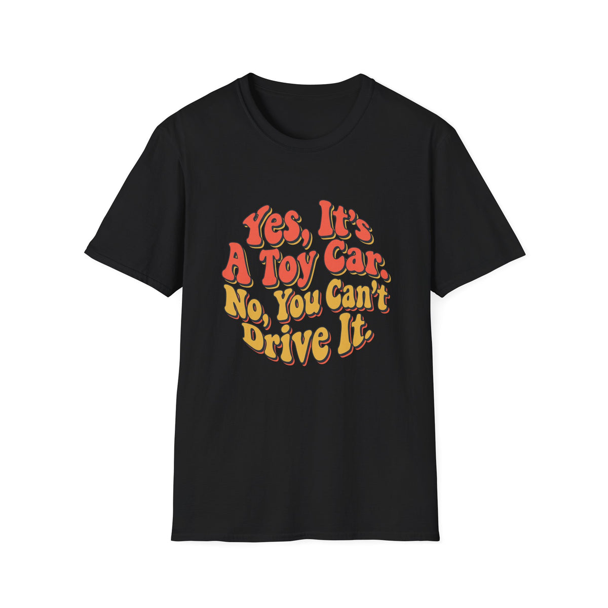 No You Can Not Drive It RC T-Shirt
