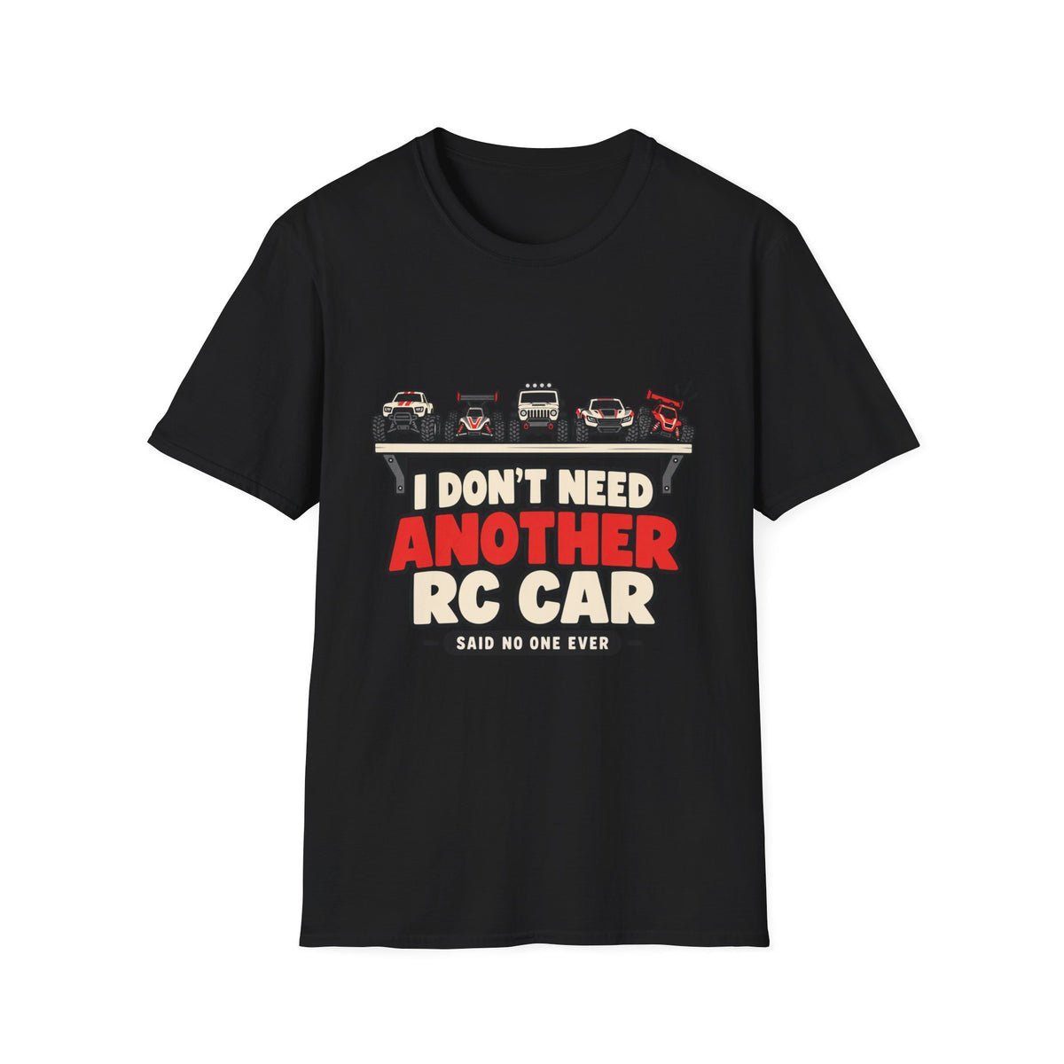 Don't Need Another RC T-Shirt