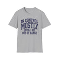 In Control Mostly T-Shirt