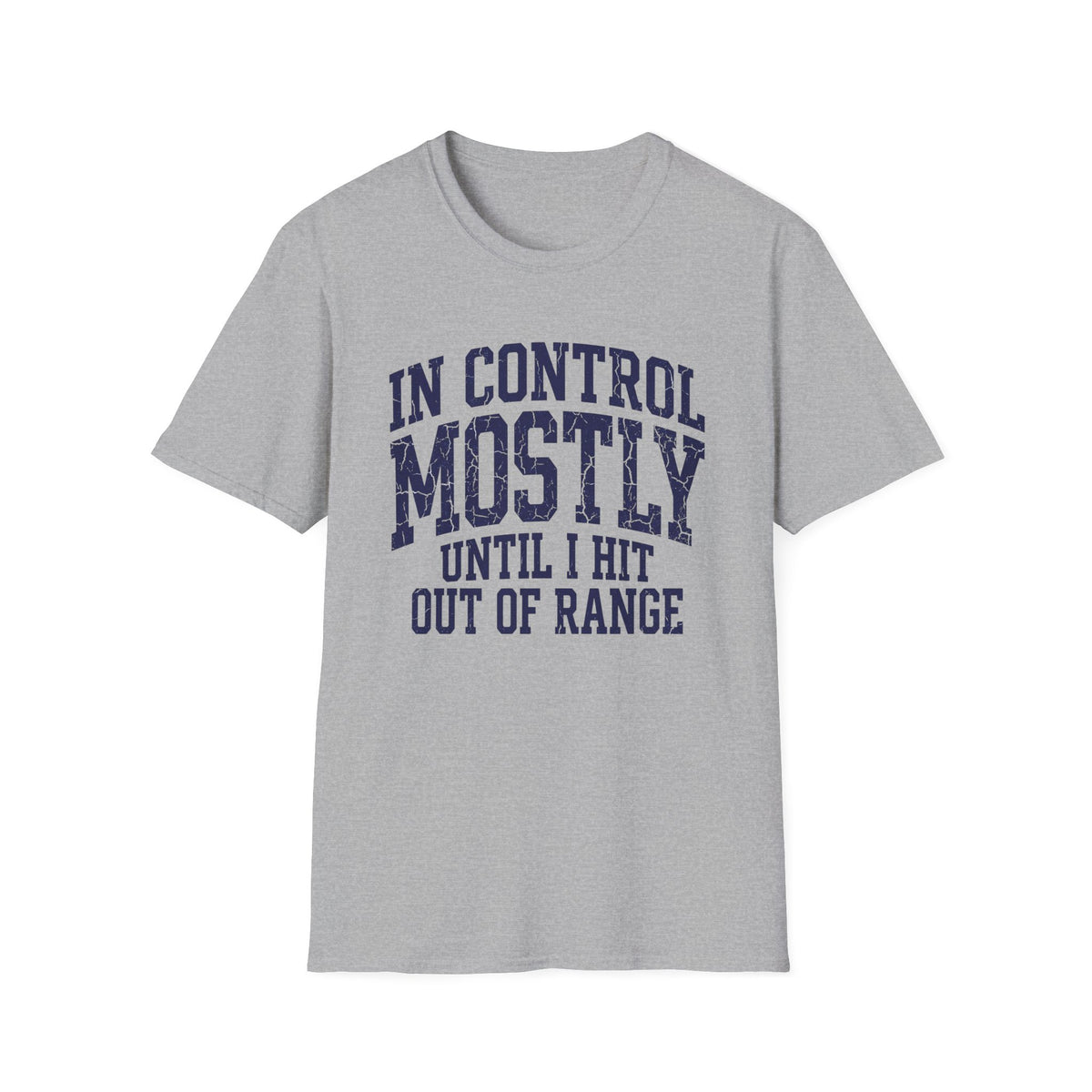 In Control Mostly T-Shirt