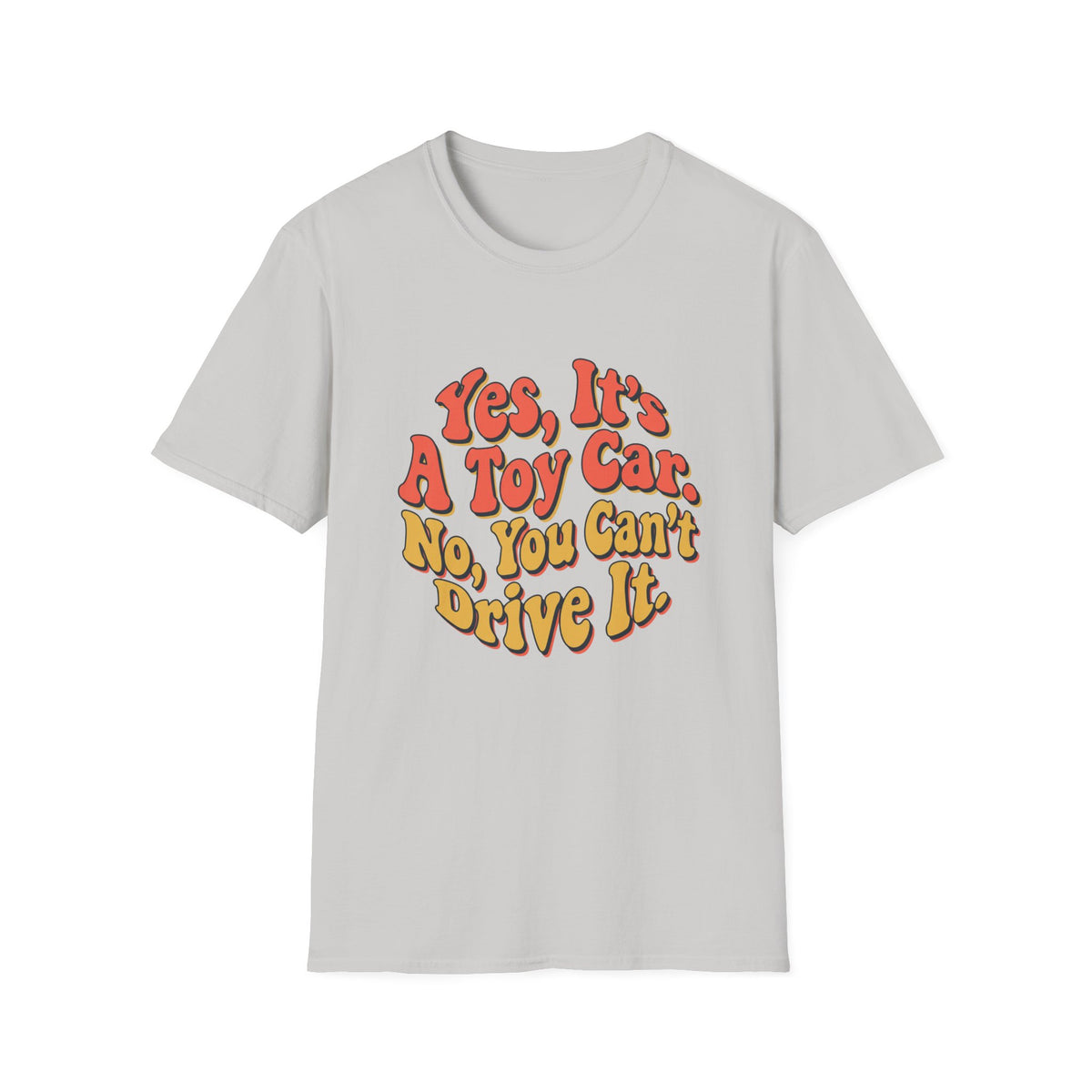 No You Can Not Drive It RC T-Shirt