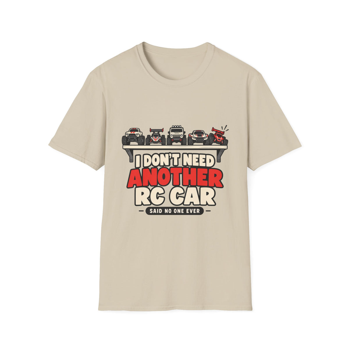 Don't Need Another RC T-Shirt